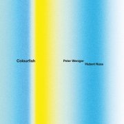 Peter Weniger & Hubert Nuss - Colourfish (2026) [Hi-Res]