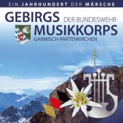 Gebirgsmusikkorps der Bundeswehr Garmisch-Partenkirchen - Ein Jahrhundert der Märsche (2025)