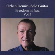 Orhan Demir - Solo Guitar - Freedom In Jazz Vol. 3 (2003)