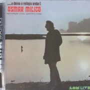 Osmar Milito - ...E Deixa o Relógio Andar! (1971/2006)