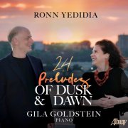 Gila Goldstein - Ronn Yedidia: 24 Preludes of Dusk & Dawn (2025) [Hi-Res]