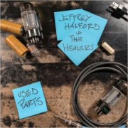 Jeffrey Halford & The Healers - Used Parts (2026)