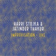 Harri Stojka, Jatinder Thakur - Improvisation Live (2023)