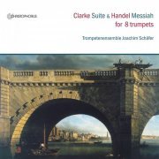 Trumpet Ensemble Joachim Schäfer - Jeremiah Clarke: Suite of Ayres for the Theatre (2012)