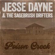Jesse Dayne & The Sagebrush Drifters - Poison Creek (2022)
