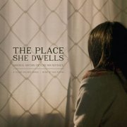 Dave Wirth - The Place She Dwells (Original Motion Picture Soundtrack) (2022) [Hi-Res]