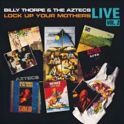 Billy Thorpe & The Aztecs - Lock up Your Mothers Live Vol. 2 (2017)