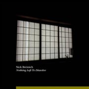 Nick Breinich - Nothing Left to Dissolve (2025)