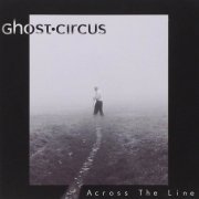 Ghost Circus - Across The Line (2008)