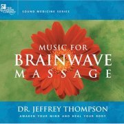 Dr Jeffrey Thompson - Music for Brainwave Massage (2003)