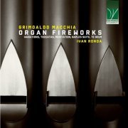 Ivan Ronda - Grimoaldo Macchia: Organ Fireworks (Variations, Toccatas, Meditation, Naple Suite, Te Deum) (2023)