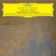 Lithuanian National Symphony Orchestra, Mirga Gražinytė-Tyla, Onute Grazinyte, Orchestre Philharmonique de Radio France - Back to Nature: Čiurlionis & Gražinis (2025) [Hi-Res]