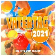 VA - Vatertag 2021 (Die Hits zum Feiern!) (2021)