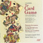 Julianne Baird, The Queen’s Chamber Band, Stephen Alltop - Caldara: The Card Game (2004)