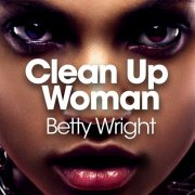 Betty Wright - Clean up Woman (2017)