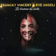 Francky Vincent & Eve Angeli - Le binôme du siècle (2018)