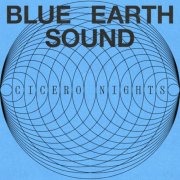 Blue Earth Sound - Cicero Nights (2025) [Hi-Res]