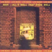 Man - All's Well That End's Well (Reissue) (1977/2001)