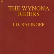 The Wynona Riders - J.D. Salinger (1995)