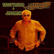 Teddy Wender & Jazzmatik - Blues Rocker (2022)