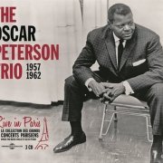 The Oscar Peterson Trio - Live in Paris 1957-1962 (2017)