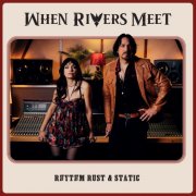 When Rivers Meet - Rhythm Rust & Static (2026) Hi Res