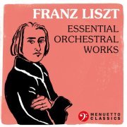 VA - Franz Liszt: Essential Orchestral Works (2022)