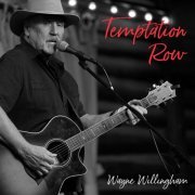 Wayne Willingham - Temptation Row (2022)