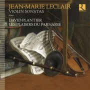 David Plantier and Les plaisirs du Parnasse - Leclair: Violin Sonatas (2021) [Hi-Res]