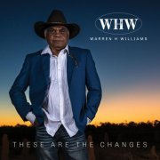 Warren H. Williams - These Are The Changes (2020)