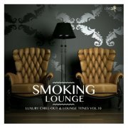 VA - Smoking Lounge: Luxury Chill-Out & Lounge Tunes Vol 10 (2019)