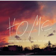 Pedro Negrescu, Rick Condit, Tom Wolfe - Home (2009)