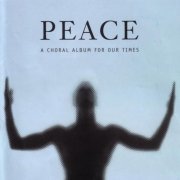 Chorus of Handel & Haydn Society, Grant Llewellyn - Peace: A Choral Album for our Times (2004)