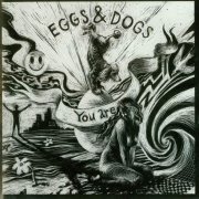 Eggs & Dogs - You Are (2009)