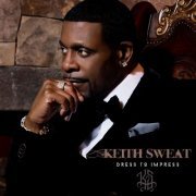 Keith Sweat - Dress To Impress (2016)