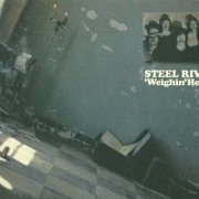 Steel River - Weighin' Heavy (Reissue) (1970/2008)