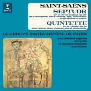 Groupe Instrumental De Paris - Saint-Saëns: Septuor, Op. 65 & Quintette pour piano et cordes, Op. 14 (1970)
