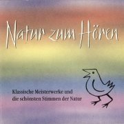VA - Natur zum Hören - Klassische Meisterwerke und die schönsten Stimmen der Natur (1995)