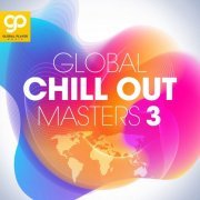 VA - Global Chill Out Masters, Vol. 3 (2021)