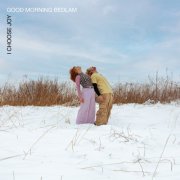 Good Morning Bedlam - I Choose Joy (2026) [Hi-Res]