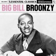 Big Bill Broonzy - Essential Classics, Vol. 674 (2024)