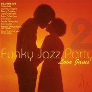 Various Artists - Funky Jazz Party 2 Love Jams (1999)