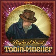 Tobin Mueller - Slight of Hand (2024)