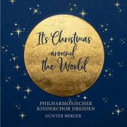 Philharmonischer Kinderchor Dresden - It's Christmas - Around the World (2025) [Hi-Res]