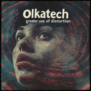 Olkatech - Greater Use of Distortion (2026)