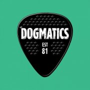 The Dogmatics - Est 81 (2020)