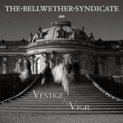 The Bellwether Syndicate - Vestige & Vigil (2023)