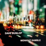 Dave Dunlop - Midnight Gamble (2020)