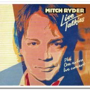 Mitch Ryder - Live Talkies Plus One Extra Live Concert Easter In Berlin 1980 [2CD Set] (2011)