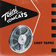 Toini & The Tomcats - Lost Tapes (2025) [Hi-Res]